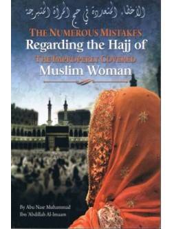 The Numerous Mistakes Regarding Hajj of the Improperly Covered Muslim Woman PB